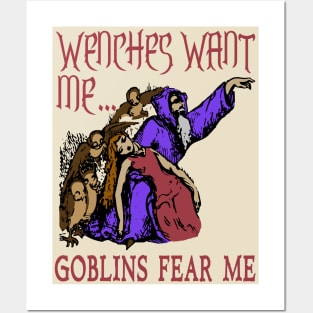 Wenches Want Me Goblins Fear Me - Meme, Wizard, Parody Posters and Art